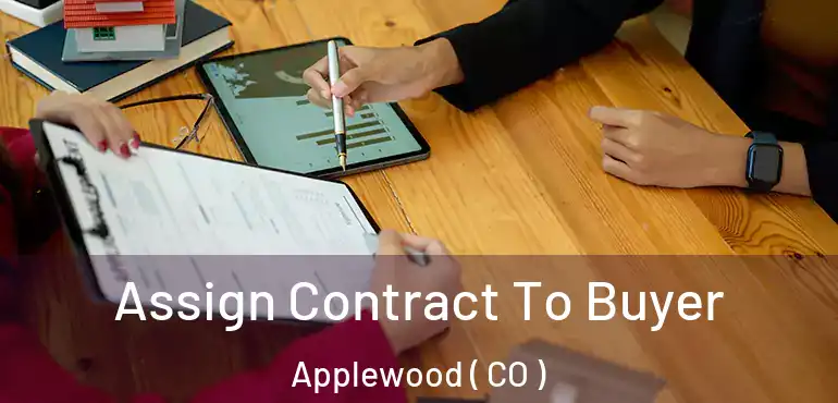 Assign Contract To Buyer Applewood ( CO )