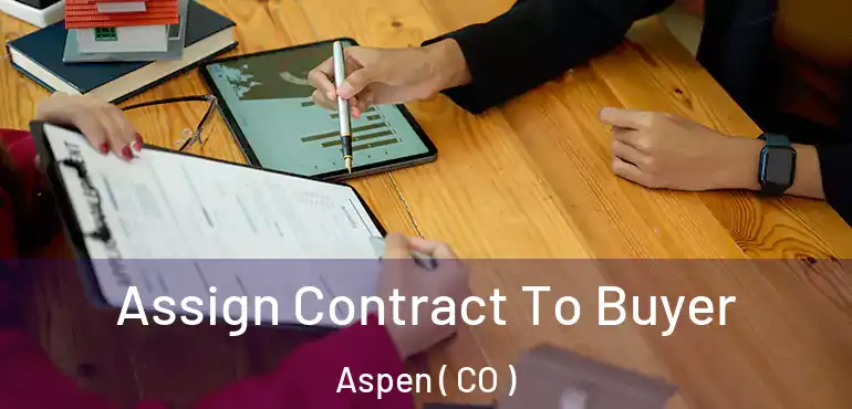 Assign Contract To Buyer Aspen ( CO )