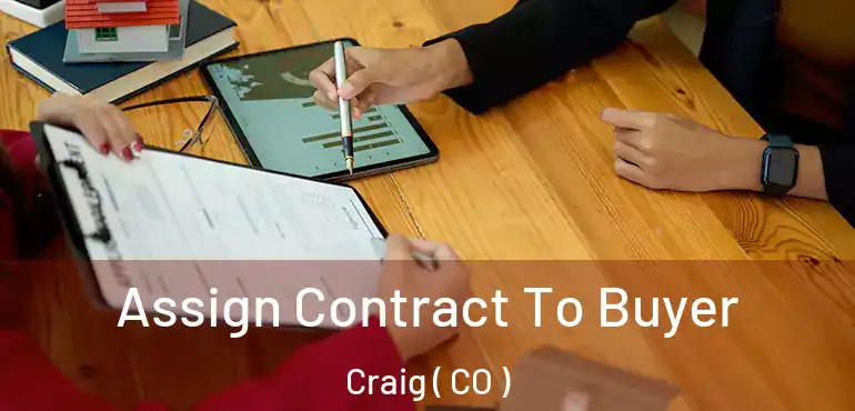  Assign Contract To Buyer Craig ( CO )