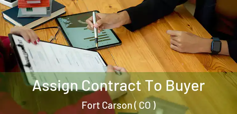  Assign Contract To Buyer Fort Carson ( CO )