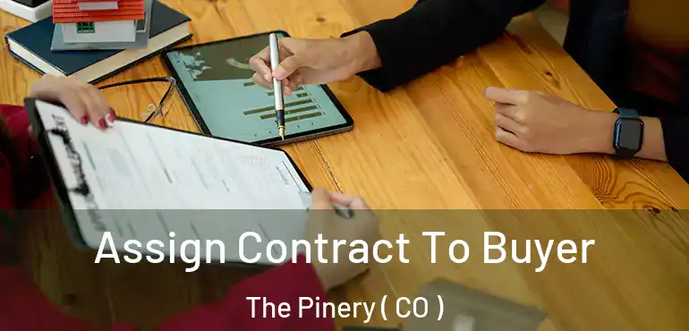  Assign Contract To Buyer The Pinery ( CO )