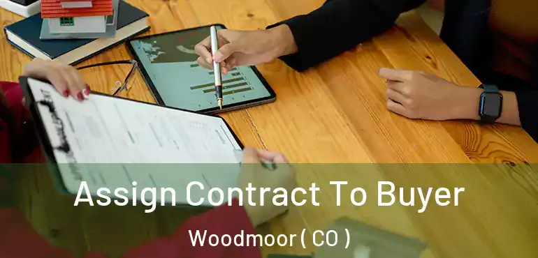 Assign Contract To Buyer Woodmoor ( CO )
