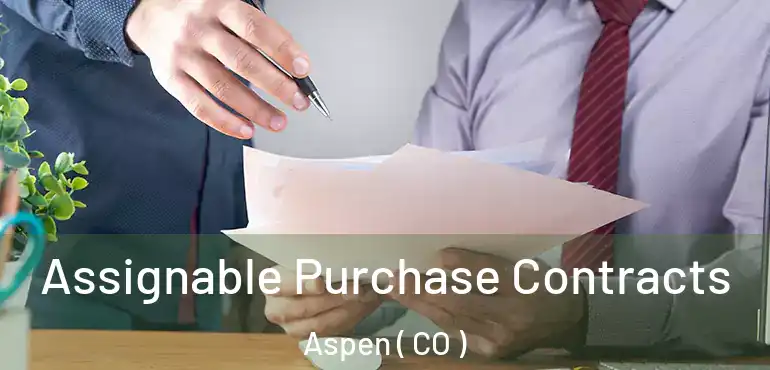  Assignable Purchase Contracts Aspen ( CO )