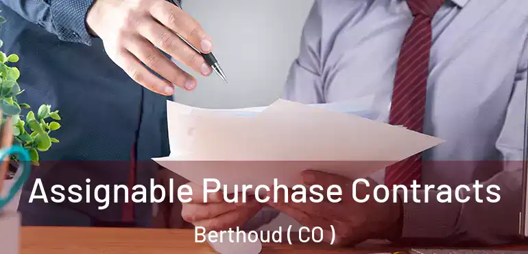 Assignable Purchase Contracts Berthoud ( CO )