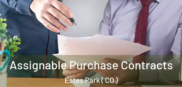  Assignable Purchase Contracts Estes Park ( CO )