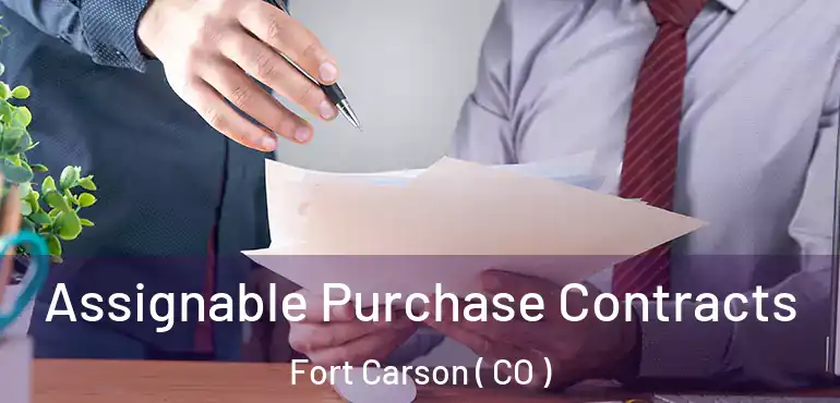  Assignable Purchase Contracts Fort Carson ( CO )