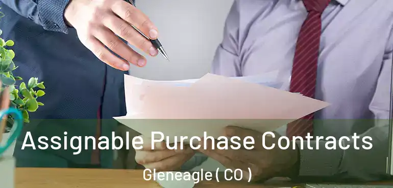  Assignable Purchase Contracts Gleneagle ( CO )