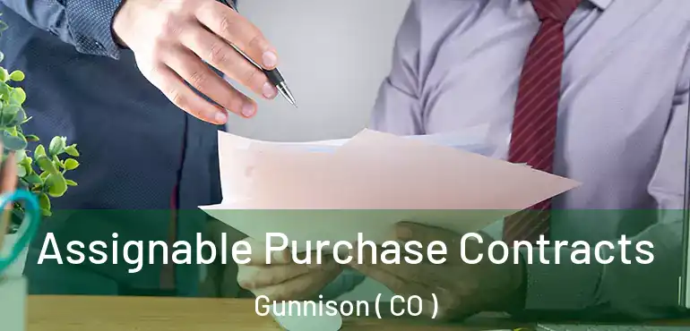  Assignable Purchase Contracts Gunnison ( CO )