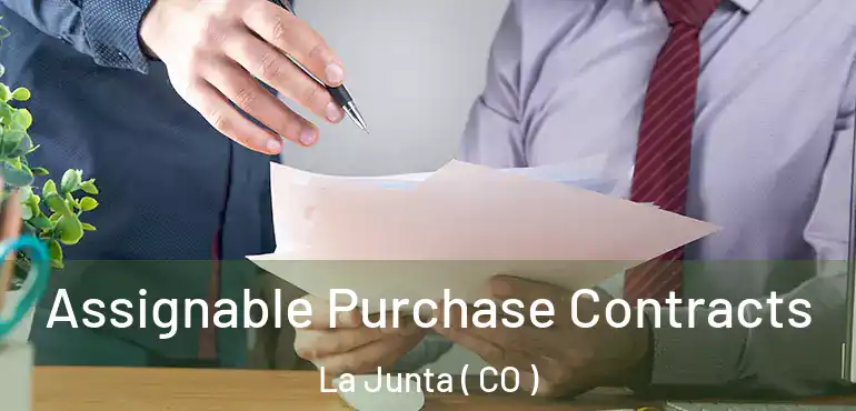  Assignable Purchase Contracts La Junta ( CO )