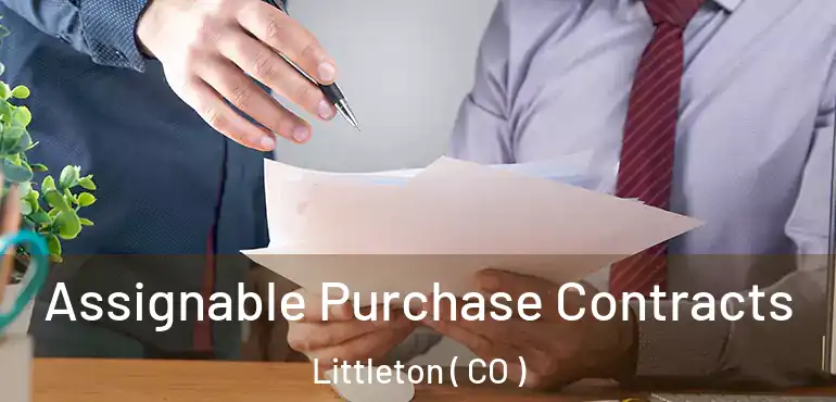  Assignable Purchase Contracts Littleton ( CO )