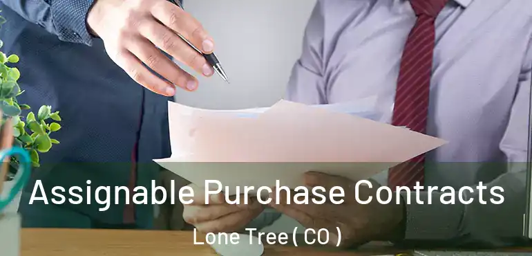  Assignable Purchase Contracts Lone Tree ( CO )