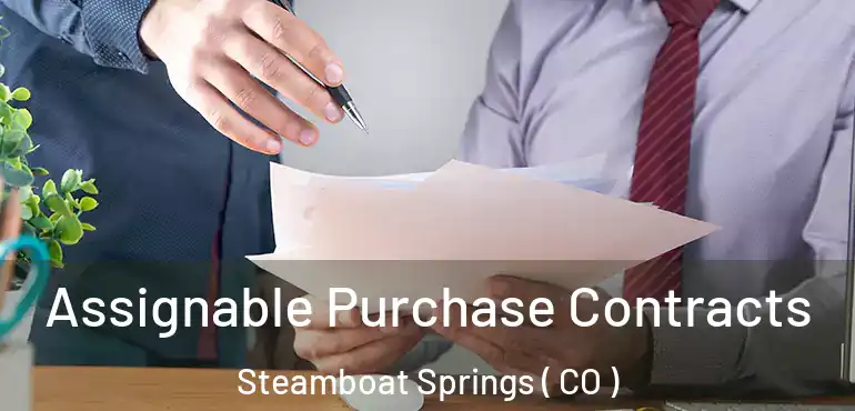  Assignable Purchase Contracts Steamboat Springs ( CO )