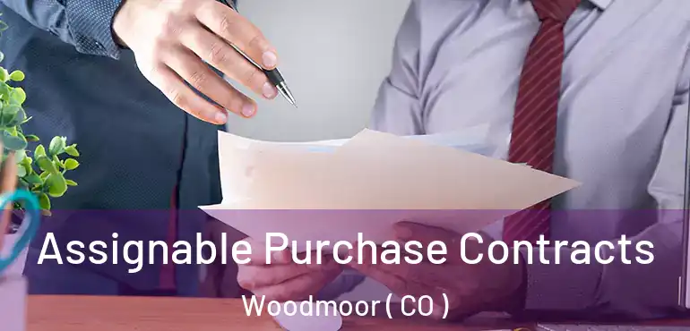Assignable Purchase Contracts Woodmoor ( CO )