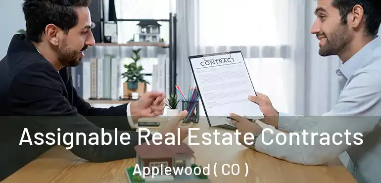  Assignable Real Estate Contracts Applewood ( CO )