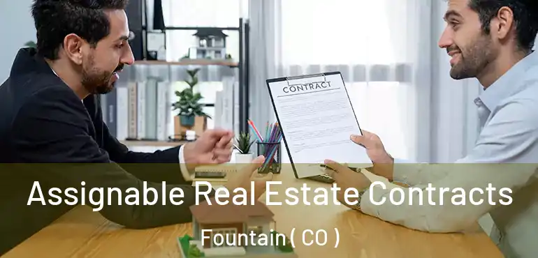 Assignable Real Estate Contracts Fountain ( CO )
