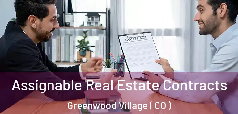  Assignable Real Estate Contracts Greenwood Village ( CO )