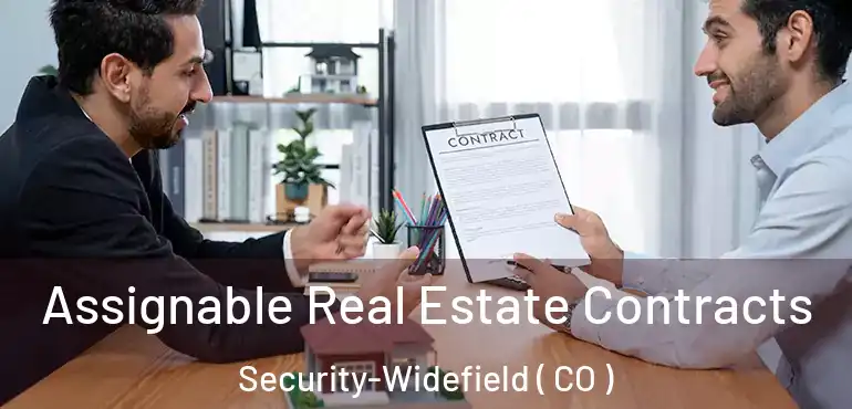  Assignable Real Estate Contracts Security-Widefield ( CO )