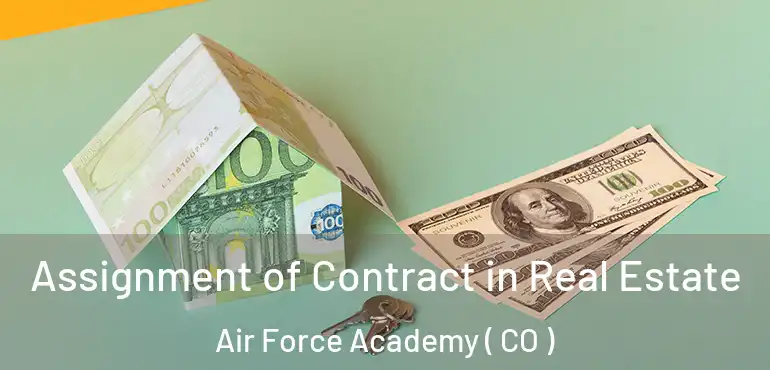  Assignment of Contract in Real Estate Air Force Academy ( CO )