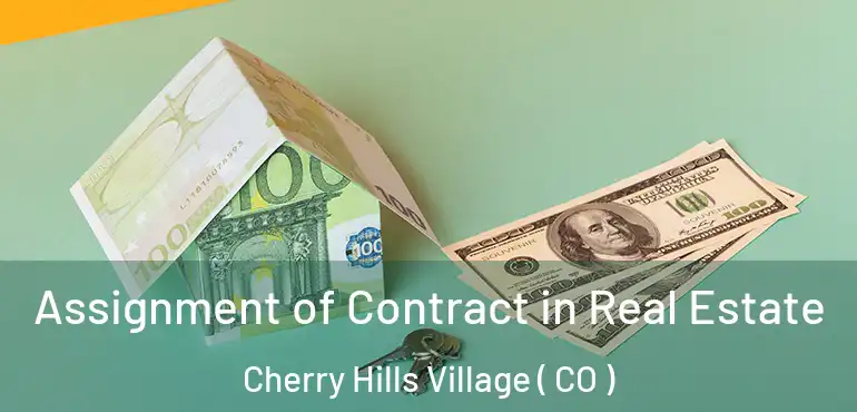  Assignment of Contract in Real Estate Cherry Hills Village ( CO )