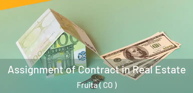  Assignment of Contract in Real Estate Fruita ( CO )