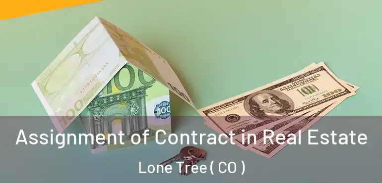  Assignment of Contract in Real Estate Lone Tree ( CO )