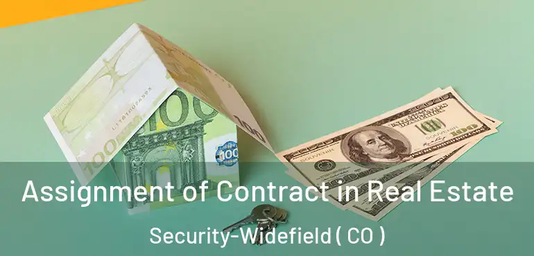  Assignment of Contract in Real Estate Security-Widefield ( CO )