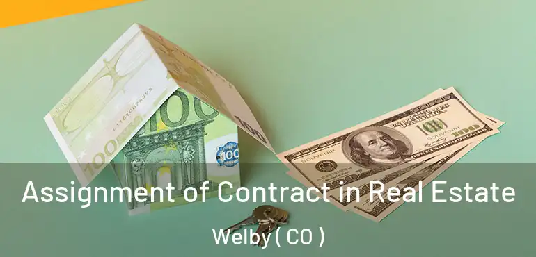  Assignment of Contract in Real Estate Welby ( CO )
