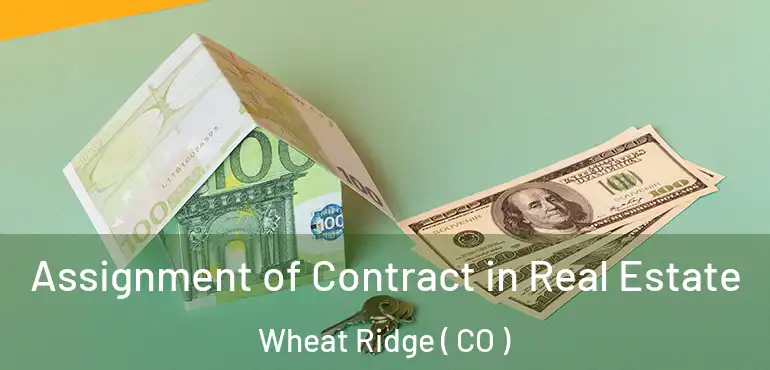  Assignment of Contract in Real Estate Wheat Ridge ( CO )