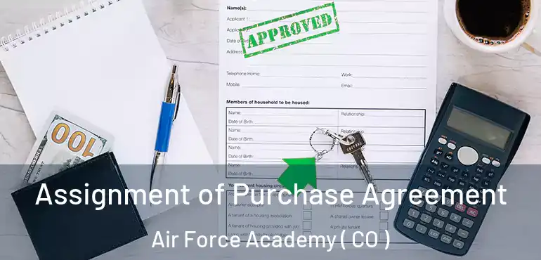  Assignment of Purchase Agreement Air Force Academy ( CO )