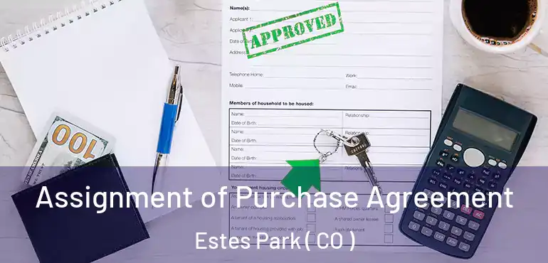  Assignment of Purchase Agreement Estes Park ( CO )