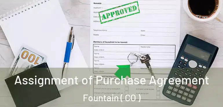 Assignment of Purchase Agreement Fountain ( CO )