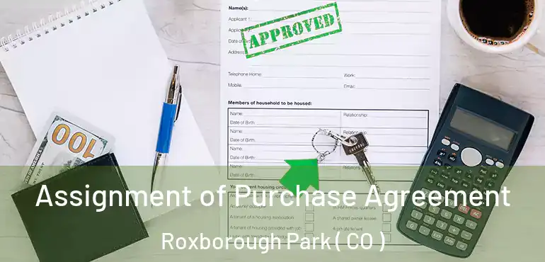  Assignment of Purchase Agreement Roxborough Park ( CO )