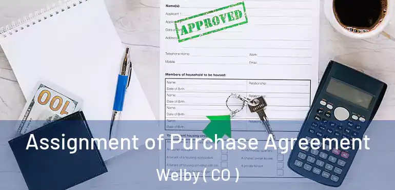  Assignment of Purchase Agreement Welby ( CO )