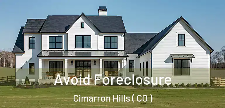  Avoid Foreclosure Cimarron Hills ( CO )