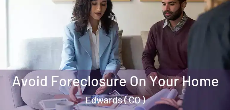  Avoid Foreclosure On Your Home Edwards ( CO )