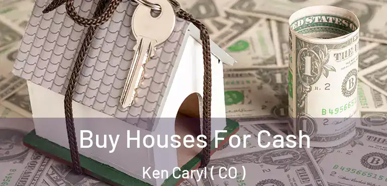  Buy Houses For Cash Ken Caryl ( CO )