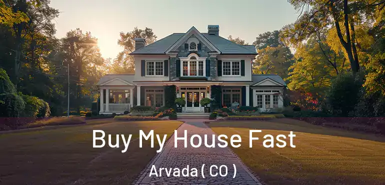  Buy My House Fast Arvada ( CO )
