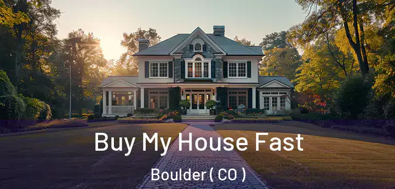  Buy My House Fast Boulder ( CO )