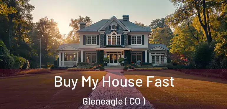  Buy My House Fast Gleneagle ( CO )