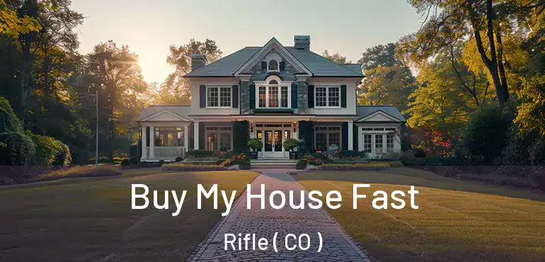 Buy My House Fast Rifle ( CO )