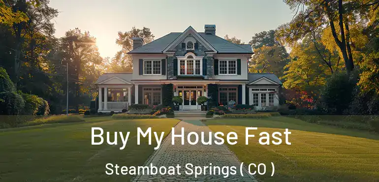 Buy My House Fast Steamboat Springs ( CO )