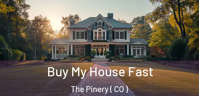  Buy My House Fast The Pinery ( CO )