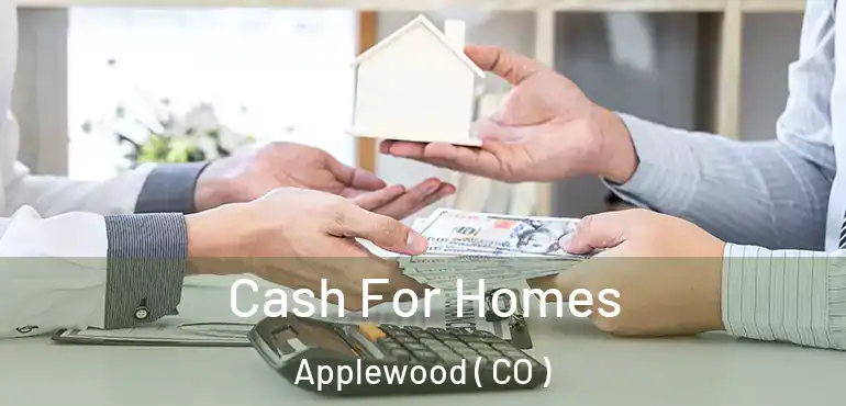 Cash For Homes Applewood ( CO )
