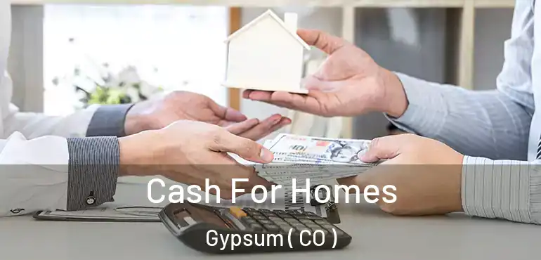  Cash For Homes Gypsum ( CO )