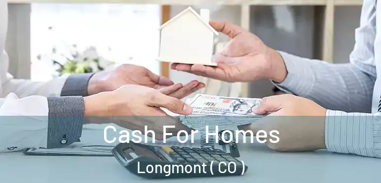  Cash For Homes Longmont ( CO )