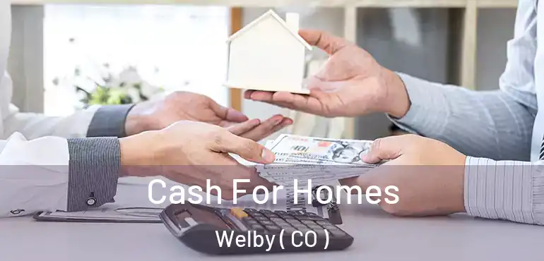  Cash For Homes Welby ( CO )
