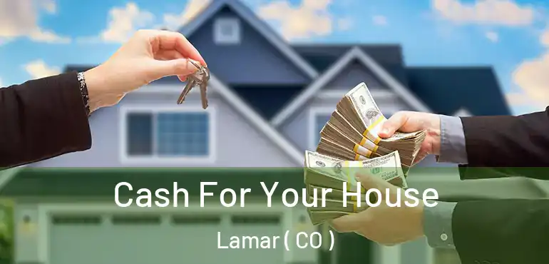  Cash For Your House Lamar ( CO )