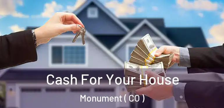 Cash For Your House Monument ( CO )