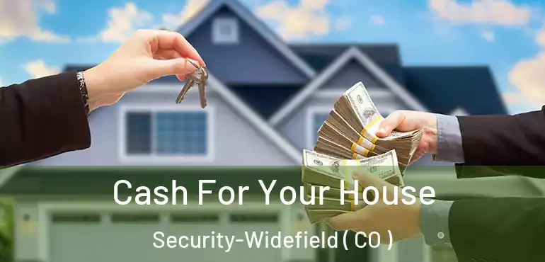  Cash For Your House Security-Widefield ( CO )