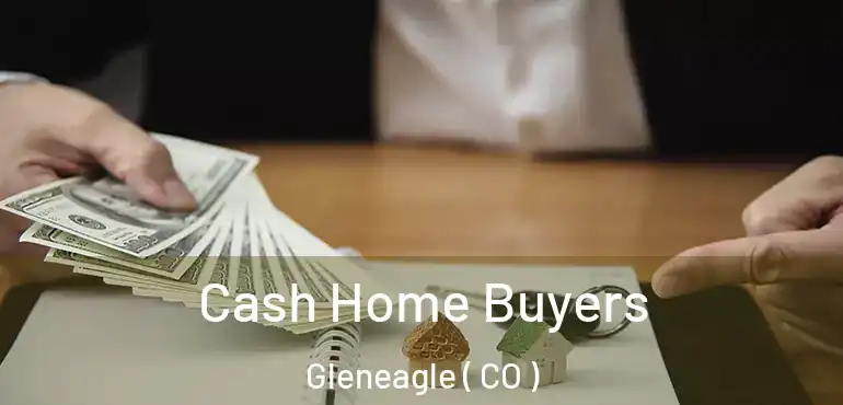  Cash Home Buyers Gleneagle ( CO )
